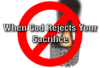 When God Rejects Your Sacrifice